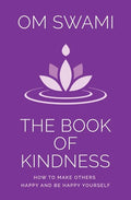The Book of Kindness: How to Make Others Happy and Be Happy Yourself - Paperback