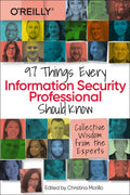 97 Things Every Information Security Professional Should Know: Collective Wisdom from the Experts - Paperback