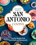 San Antonio Cooks: Favorite Recipes from Local Chefs and Restaurants - Hardcover