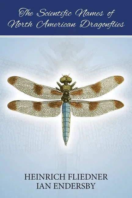 The Scientific Names of North American Dragonflies - Paperback