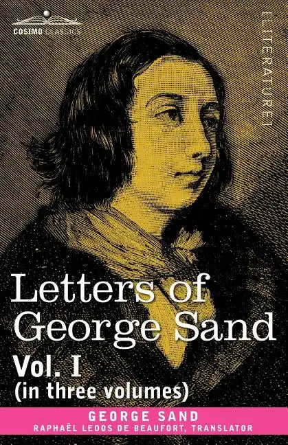 Letters of George Sand, Vol. I (in Three Volumes) - Paperback