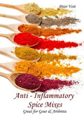Anti - inflammatory Spice Mixes - Great for Gout & Arthritis - Paperback