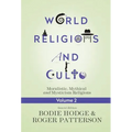 World Religions and Cults, Volume 2: Moralistic, Mythical and Mysticism Religions - Paperback