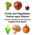 English-Irish Gaelic Fruits and Vegetables/Torthaí agus Glasraí Children's Bilingual Picture Dictionary - Paperback