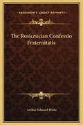 The Rosicrucian Confessio Fraternitatis - Hardcover