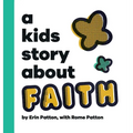 A Kids Story About Faith - Hardcover