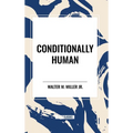 Conditionally Human - Hardcover