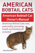 American Bobtail Cats. American Bobtail Cat Owners Manual. American Bobtail Cats - Paperback