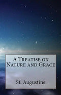 A Treatise on Nature and Grace - Paperback