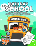 100th Day of School Coloring Book for Kids ages 4-8: Fun & Easy 100th Day of School Coloring pages for Kids, Toddlers and Preschool - 100th Day of Sch - Paperback