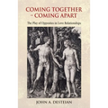 Coming Together - Coming Apart: The Play of Opposites in Love Relationships - Paperback