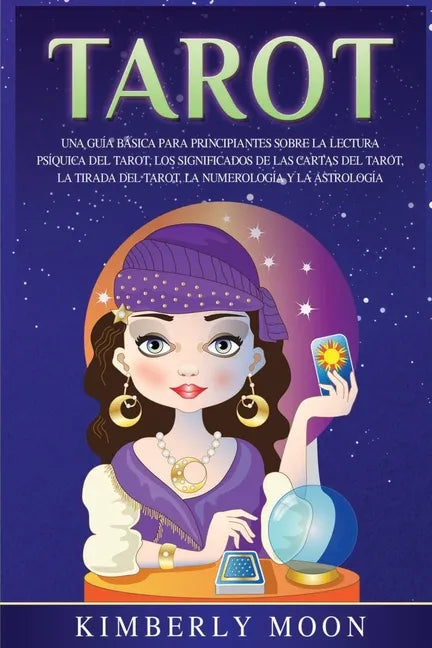 Tarot: Una guía básica para principiantes sobre la lectura psíquica del tarot, los significados de las cartas del tarot, la t - Paperback