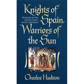 Knights of Spain, Warriors of the Sun: Knights of Spain, Warriors of the Sun - Paperback