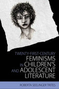 Twenty-First-Century Feminisms in Children's and Adolescent Literature - Hardcover