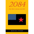 2084: One Man's Journey into Hell - Paperback
