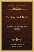 The Stag Cook Book: Written for Men by Men (1922) - Paperback