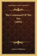 The Command Of The Sea (1894) - Paperback