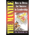 The Mantle: How To Dress For Success In Leadership - Paperback