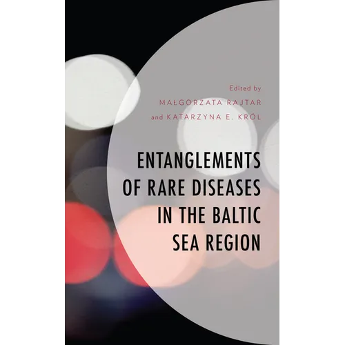 Entanglements of Rare Diseases in the Baltic Sea Region - Hardcover