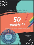 Coloring Book For Relaxion And Creativity: 50 Mandalas For Adults Hight Quality Stress Relief Meditation : The Ultimate Mandala Coloring Spiral Inspir - Paperback