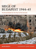 Siege of Budapest 1944-45: The Brutal Battle for the Pearl of the Danube - Paperback