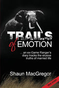 Trails of Emotion: ... an ex-Game Ranger's diary tracks the elusive truths of married life - Paperback