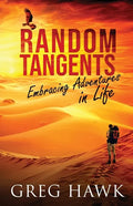 Random Tangents: Embracing Adventures in Life - Paperback