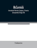 McCormick; International Harvester Company of America (Incorporated) Chicago USA - Paperback