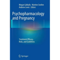 Psychopharmacology and Pregnancy: Treatment Efficacy, Risks, and Guidelines - Paperback