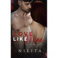 Love Like Mine: The Hate/Love Duet Book 2 (Riverside Hate) - Paperback
