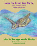 Luisa the Green Sea Turtle - Luisa la Tortuga Verde Marina - Paperback