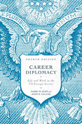 Career Diplomacy: Life and Work in the US Foreign Service, Fourth Edition - Paperback