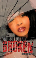 Bruised But Not Broken - Hardcover
