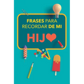 Frases para recordar de mi hijo: Apunta las divertidas ocurrencias de tus hijos y atesalas de por vida. Un precioso libro para rellenar. Diario de R - Paperback