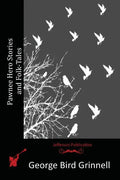Pawnee Hero Stories and Folk-Tales - Paperback