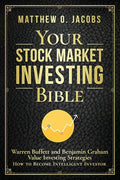 Your Stock Market Investing Bible: Warren Buffett and Benjamin Graham Value Investing Strategies How to Become Intelligent Investor - Paperback