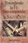 Entendiendo la Fe para comprender la Salvacion - Paperback