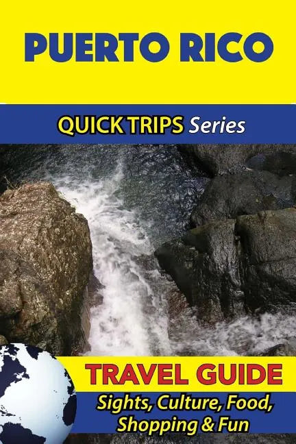 Puerto Rico Travel Guide (Quick Trips Series): Sights, Culture, Food, Shopping & Fun - Paperback