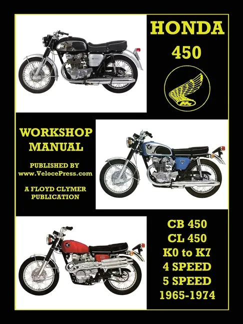 HONDA 450 WORKSHOP MANUAL CB450 & CL450 K0 to K7 4 SPEED & 5 SPEED 1965-1974 - Paperback