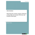 Dissolving the Gender Category Dilemma. A Deep Dive into Gender Diversity and Feminist Philosophy - Paperback