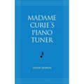 Madame Curie's Piano Tuner - Paperback