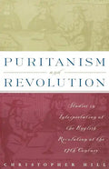 Puritanism and Revolution: Studies in Interpretation of the English Revolution of the 17th Century - Paperback