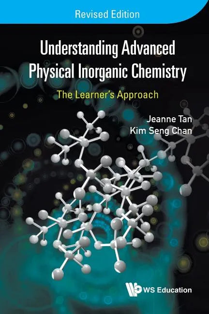 Understanding Advanced Physical Inorganic Chemistry: The Learner's Approach (Revised Edition) - Paperback