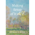 Making Sense of It All: A Pastor's Best Guesses about God's Good Story - Paperback