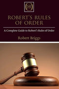Robert's Rules of Order: A Complete Guide to Robert's Rules of Order - Paperback