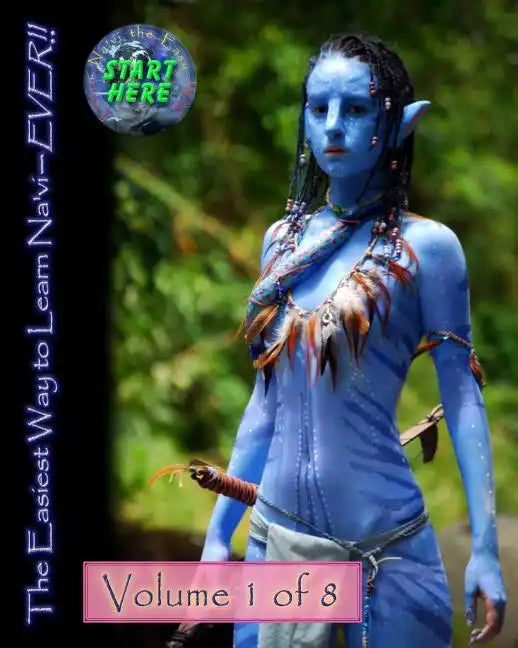 The Easiest Way to Learn Na'vi--EVER!!: Volume 1 of 8 - Paperback