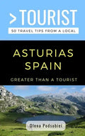 Greater Than a Tourist- Asturias Spain: 50 Travel Tips from a Local - Paperback