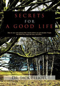 Secrets for a Good Life: Stay on your own playing field. Decide before you get decided. Forget the finish line, enjoy the race, and other... - Hardcover