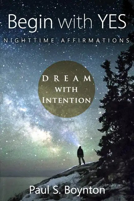 Begin with Yes - Nighttime Affirmations - Paperback