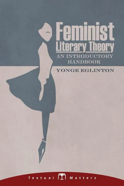 Feminist Literary Theory: An Introductory Handbook - Paperback